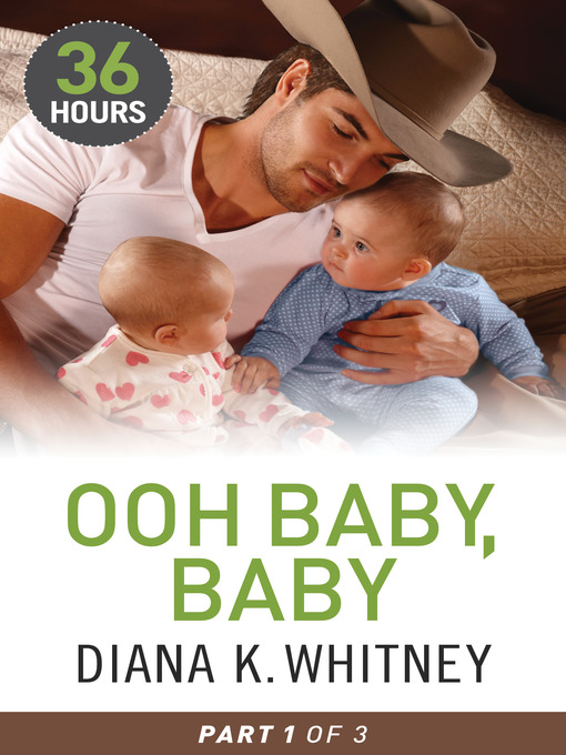 Title details for Ooh Baby, Baby Part 1 by Diana Whitney - Available